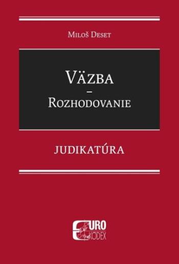 Väzba Rozhodovanie - Miloš Deset