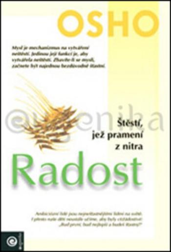 Radost - Štěstí, jež pramení z nitra - Osho Rajneesh