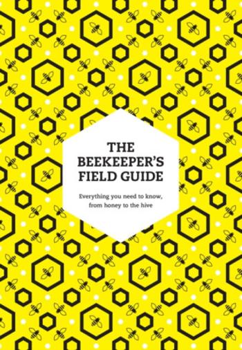 The Beekeeper’s Field Guide - Meredith May