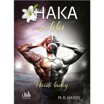 Haka za lilii: Hřiště lásky (978-80-271-3656-8)