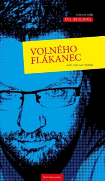 Volného flákanec aneb Volič mezi politiky - Eva Hrindová, Lubomír Volný