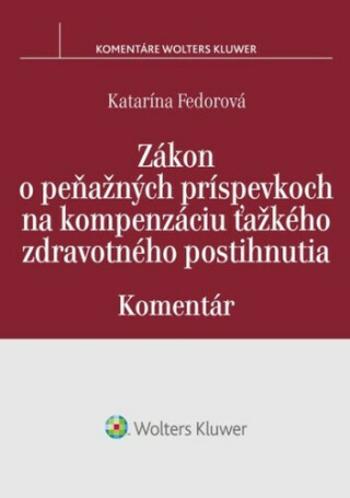 Zákon o peňažných príspevkoch na kompenzáciu ťažkého zdravotného postihnutia - Katarína Fedorová