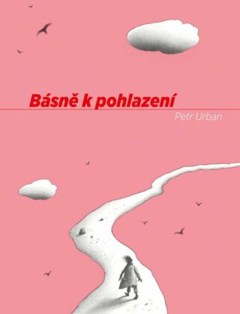 Básně k pohlazení - Petr Urban