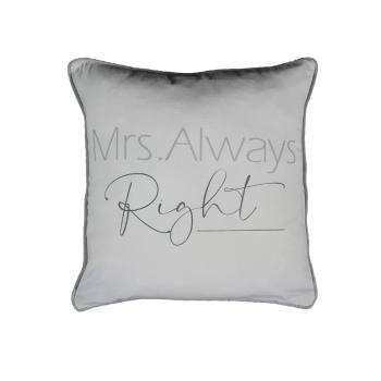 Šedý polštář Mrs. Always Right - 45*10*45 cm SVOKSMRSA