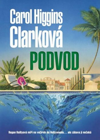 Podvod - Carol Higgins Clarková