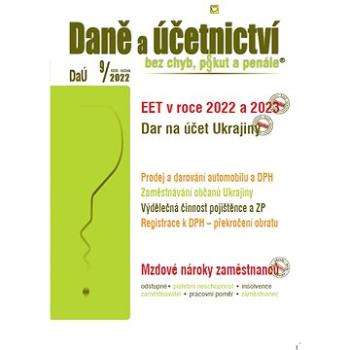 Daně a účetnictví bez chyb, pokut a penále  9/2022 (9771214322301)