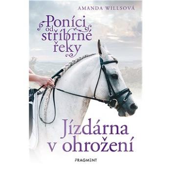 Poníci od stříbrné řeky – Jízdárna v ohrožení (978-80-253-5337-0)