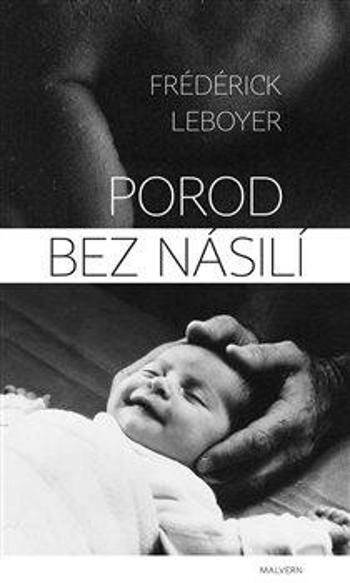 Porod bez násilí - Frederick Leboyer