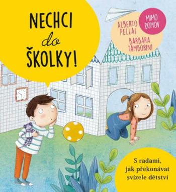 Nechci do školky - Alberto Pellai, Barbara Tamborini