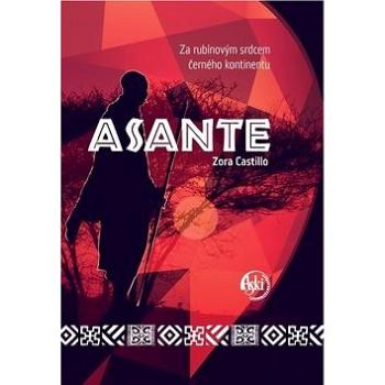 Asante: Za rubínovým srdcem černého kontinetu (978-80-906106-9-9)