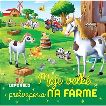 Moje veľké prekvapenia na farme: 3D leporelo (978-80-8444-214-5)