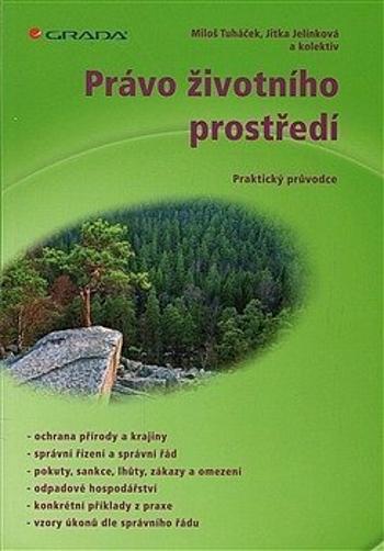 Právo životního prostředí - Miloš Tuháček, Jitka Jelínková - e-kniha