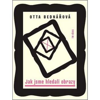 Jak jsme hledali obrazy (978-80-7474-207-1)