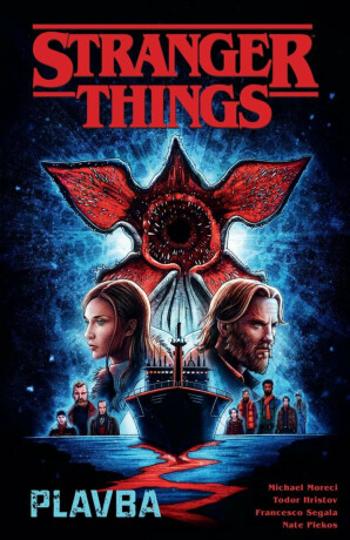 Stranger Things - Plavba - Michael Moreci, Todor Hristov