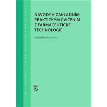 Návody k základním praktickým cvičením z farmaceutické technologie (9788024623917)