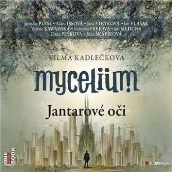 Mycelium I: Jantarové oči