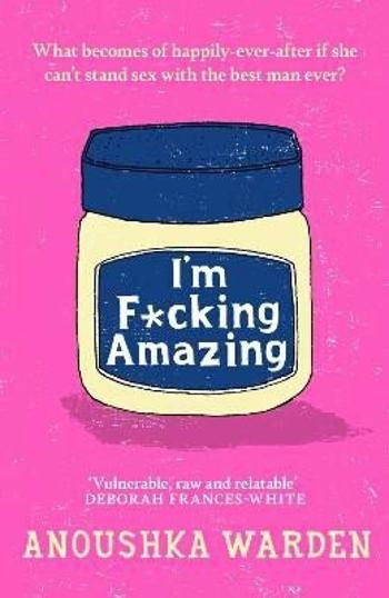 I´m F*cking Amazing - Anoushka Warden