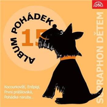 Album pohádek "Supraphon dětem" 15. (Kocourkovští, Enšpígl, První prášilovská, Pohádka naruby...)