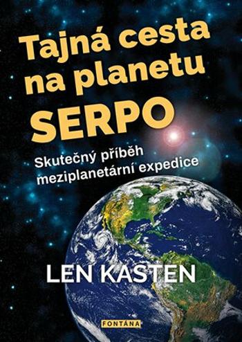 Tajná cesta na planetu Serpo - Len Kasten