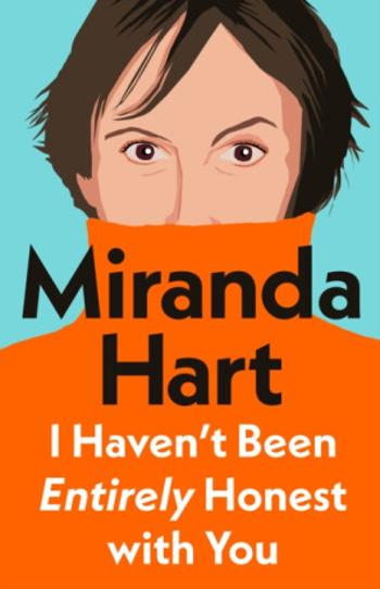 I Haven’t Been Entirely Honest with You - Miranda Hart