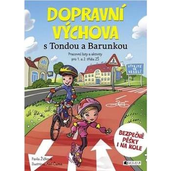 Dopravní výchova s Tondou a Barunkou: Pracovní listy a aktivity pro 1. a 2. třídu ZŠ (978-80-253-2706-7)