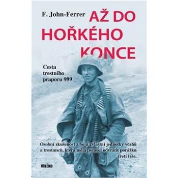 Až do hořkého konce: Cesta trestního praporu 999 (978-80-7433-335-4)