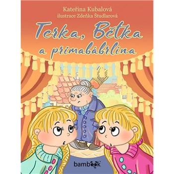 Terka, Bětka a primabábrlína (978-80-271-3210-2)