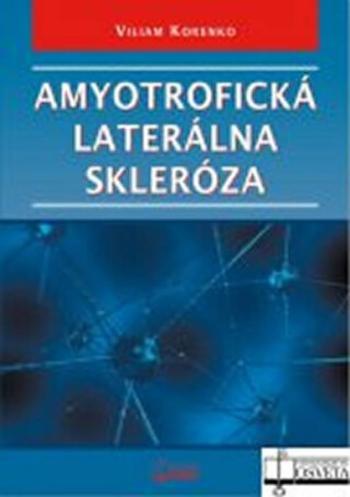 Amyotrofická laterálna skleróza - Viliam Korenko