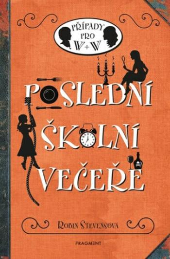 Poslední školní večeře - Robin Stevensová