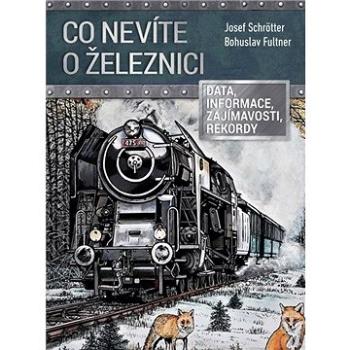 Co nevíte o železnici (978-80-264-3358-3)