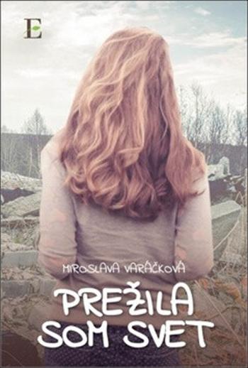 Prežila som svet - Miroslava Varáčková