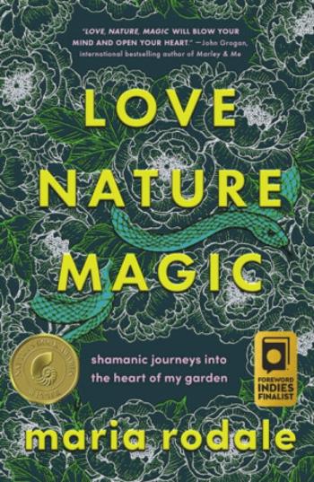 Love, Nature, Magic - Maria Rodale