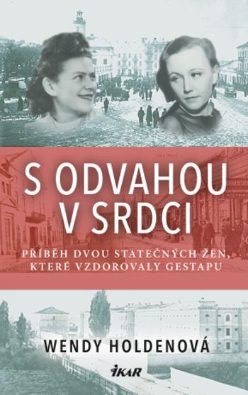 S odvahou v srdci - Wendy Holdenová - e-kniha