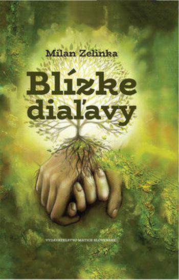 Blízke diaľavy - Milan Zelinka