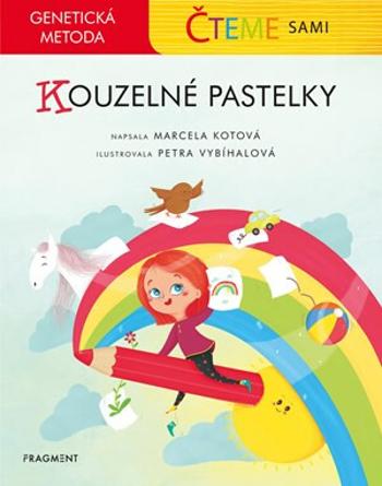 Čteme sami Kouzelné pastelky - Marcela Kotová, Petra Vybíhalová