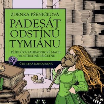 Padesát odstínů tymiánu - Zdena Pšeničková-Slavíková - audiokniha