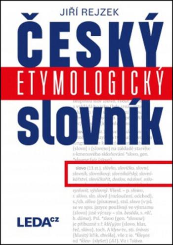 Český etymologický slovník - Jiří Rejzek