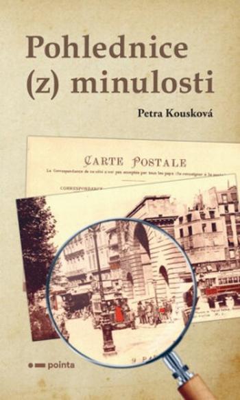 Pohlednice (z) minulosti - Petra Kousková