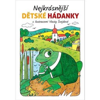 Nejkrásnější dětské hádanky: s ilustracemi Vlasty Švejdové (978-80-7364-146-7)