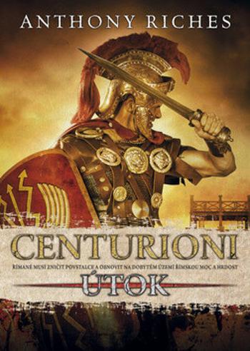 Centurioni 2: Útok - Antony Riches