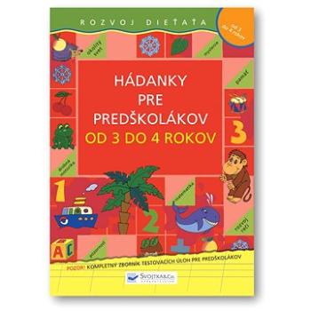 Hádanky pre predškolákov od 3 do 4 rokov: Rozvoj dieťaťa (978-80-89246-51-9)