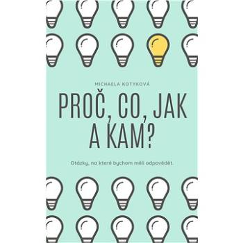 Proč, Co, Jak a Kam? (999-00-020-2292-0)