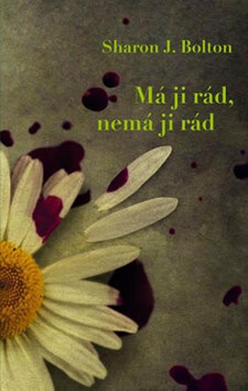 Má ji rád, nemá ji rád - Sharon J. Bolton