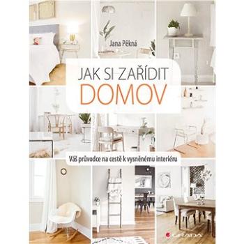 Jak si zařídit domov (978-80-271-0753-7)