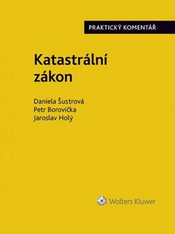 Katastrální zákon - Daniela Šustrová, Petr Borovička, Jaroslav Holý