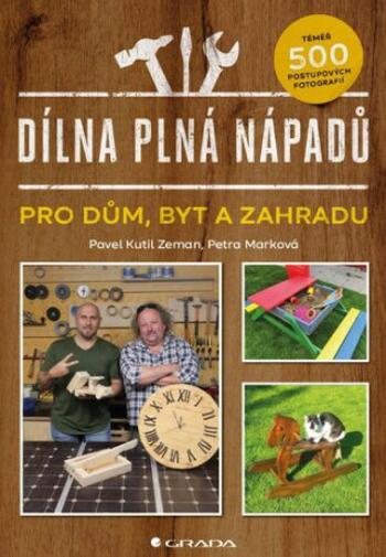 Dílna plná nápadů - Pavel Zeman, Petra Marková