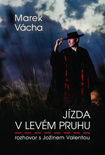 Jízda v levém pruhu - rozhovor s Jožinem Valentou - Marek Orko Vácha, Jožin Valenta