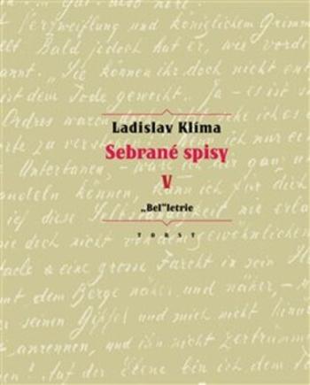 Sebrané spisy V. - "Bel"letrie - Ladislav Klíma, Erika Abrams