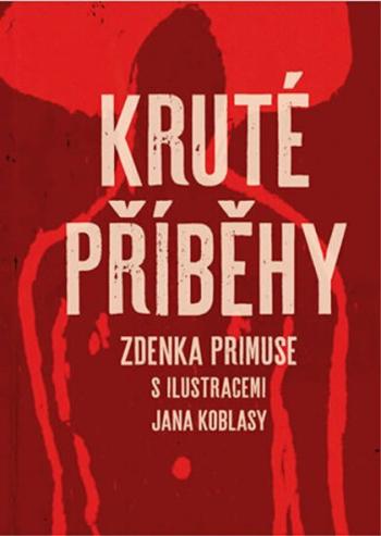 Kruté příběhy - Zdenek Primus, Jan Koblasa