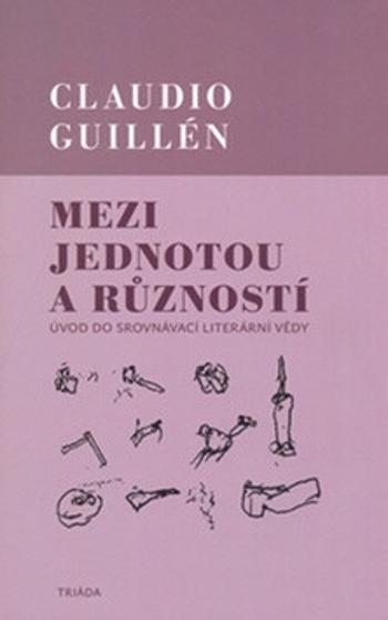 Mezi jednotou a růzností - Claudio Guillén